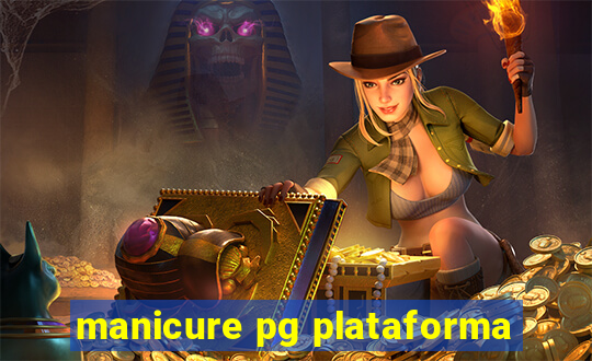 manicure pg plataforma